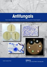 Antifungals From Genomics To Resistance And The Development Of Novel Agents 1st Edition Alix T Coste Patrick Vandeputte