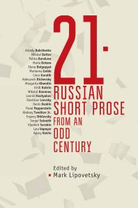 21 Russian Short Prose From The Odd Century 1st Edition Mark Lipovetsky