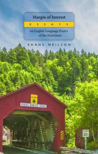 Margin Of Interest On English Language Poetry Of The Maritimes 1st Edition Shane Neilson