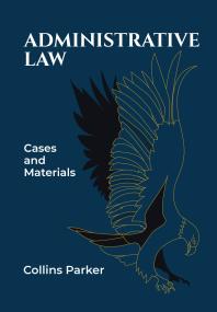 Administrative Law Cases And Materials 1st Edition Collins Parker