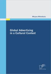 Global Advertising In A Cultural Context 1st Edition Mirjana Milenkovic