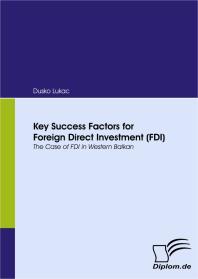 Key Success Factors For Foreign Direct Investment Fdi The Case Of Fdi In Western Balkan 1st Edition Dusko Lukac