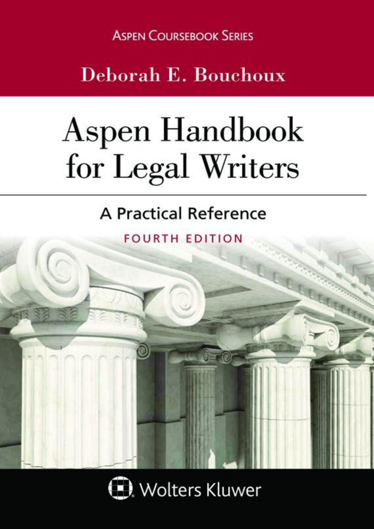 Aspen Handbook For Legal Writers A Practical Reference Aspen Coursebook Series Deborah E Bouchoux