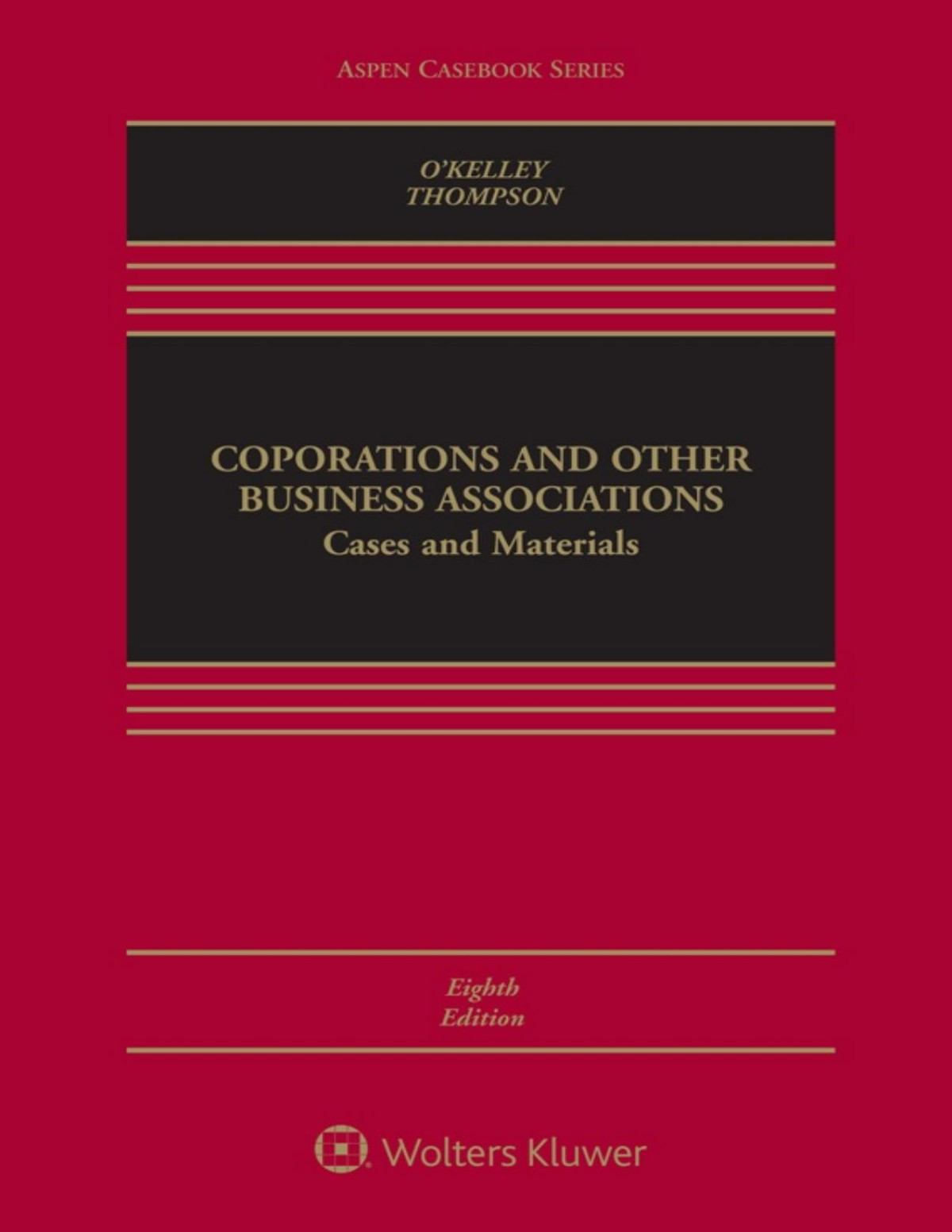 Corporations And Other Business Associations Cases And Materials Aspen Casebook Series Charles Rt Okelley Robert B Thompson