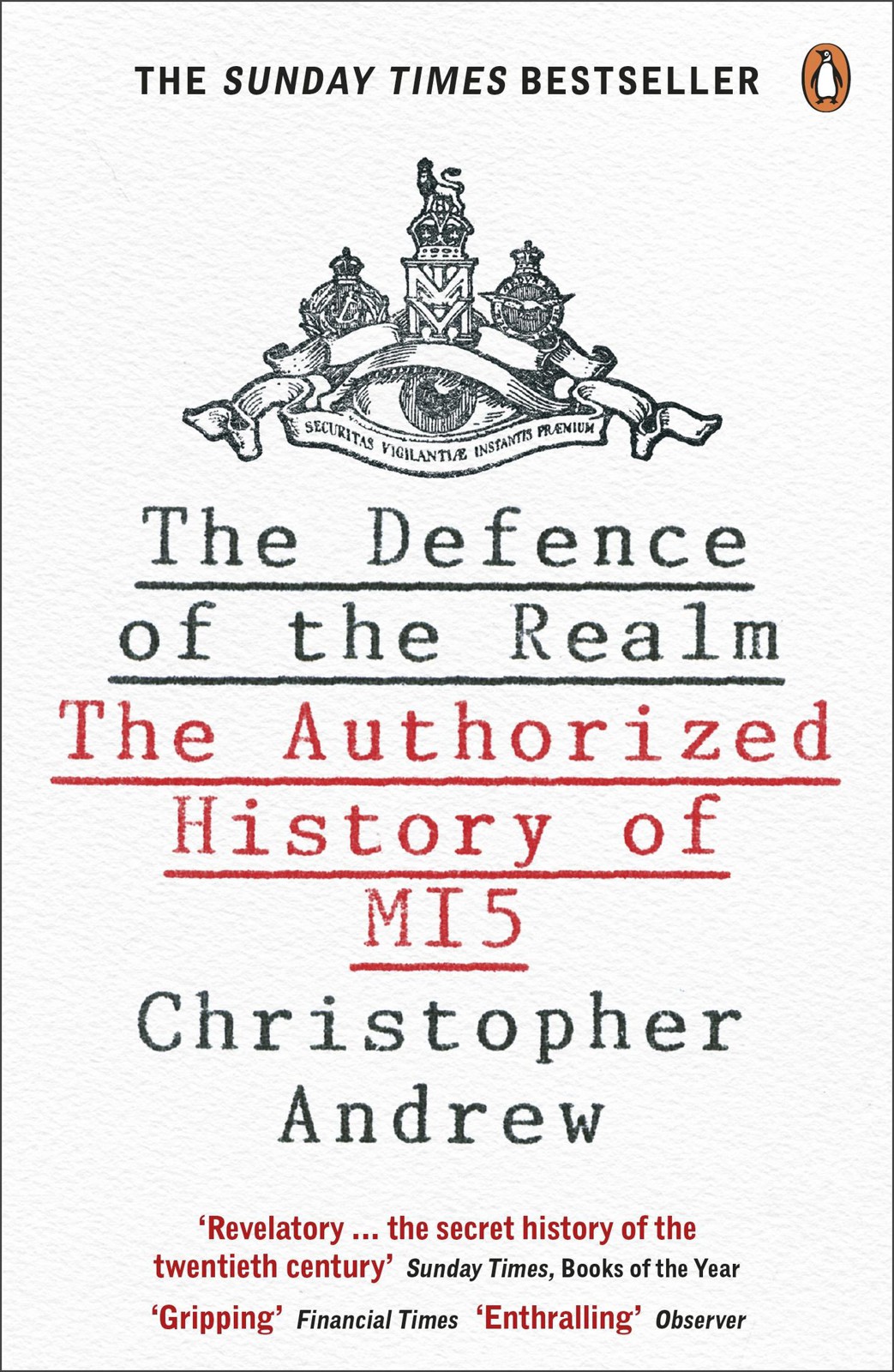 The Defence Of The Realm The Authorized History Of Mi5 Christopher Andrew