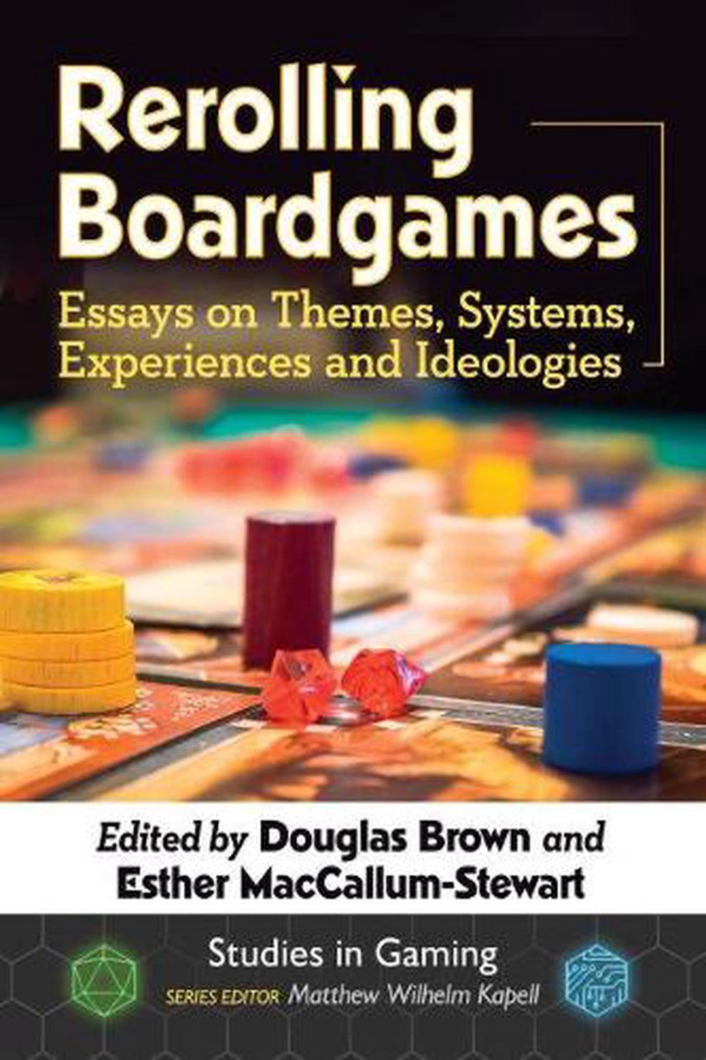 Rerolling Boardgames Essays On Themes Systems Experiences And Ideologies 1st Edition Douglas Brown