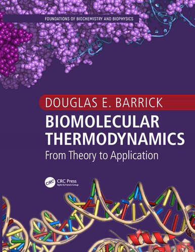Biomolecular Thermodynamics From Theory To Application Douglas Barrick
