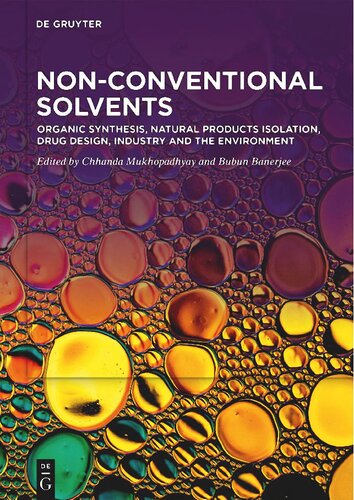 Nonconventional Solvents Volume 2 Organic Synthesis Natural Products Isolation Drug Design Industry And The Environment Mukhopadhyay C