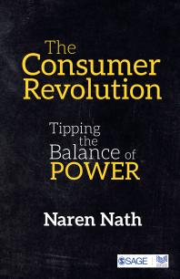 The Consumer Revolution Tipping The Balance Of Power 1st Edition Naren Nath