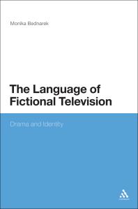The Language Of Fictional Television Drama And Identity 1st Edition Monika Bednarek