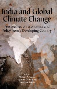 India And Global Climate Change Perspectives On Economics And Policy From A Developing Country 1st Edition Michael A Michael A Toman Michael A Toman