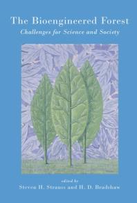 The Bioengineered Forest Challenges For Science And Society Steven H Steven H Strauss Professor H D Bradshaw Steven H Strauss