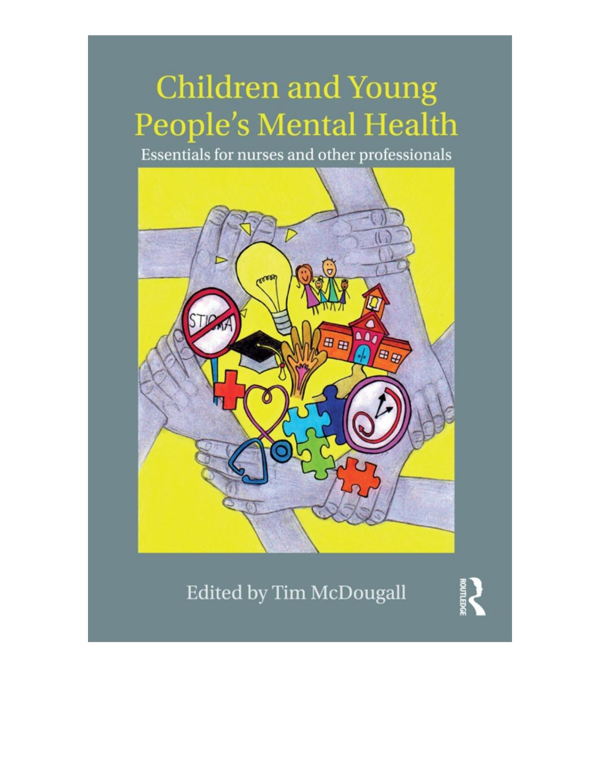 Children And Young Peoples Mental Health Essentials For Nurses And Other Professionals 1st Tim Mcdougall