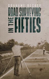 Road Surveying In The Fifties Grahame Beckey