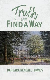 Truth Will Find A Way Barbara Kendalldavies