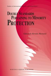Double Standards Pertaining To Minority Protection 1st Edition Kristin Henrard