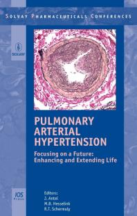 Pulmonary Arterial Hypertension Focusing On A Future Enhancing And Extending Life 1st Edition J Antel M B Hesselink R T Schermuly