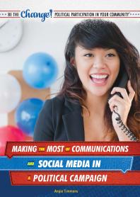 Making The Most Of Communications And Social Media In A Political Campaign 1st Edition Angie Timmons