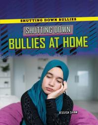 Shutting Down Bullies At Home 1st Edition Jessica Shaw