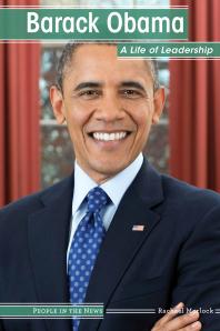 Barack Obama A Life Of Leadership 1st Edition Rachael Morlock