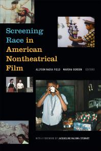 Screening Race In American Nontheatrical Film 1st Edition Allyson Nadia Field Marsha Gordon
