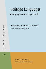 Heritage Languages A Language Contact Approach 1st Edition Suzanne Aalberse Ad Backus Pieter Muysken
