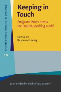 Keeping In Touch Emigrant Letters Across The Englishspeaking World 1st Edition Raymond Hickey