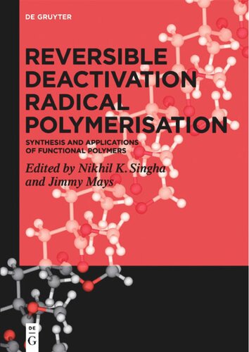 Reversible Deactivation Radical Polymerization Synthesis And Applications Of Functional Polymers Singha Nk