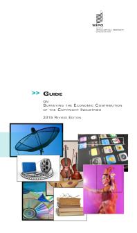 Guide On Surveying The Economic Contribution Of The Copyrightbased Industries 1st Edition World Intellectual Property Organization
