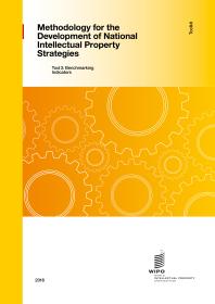 Methodology For The Development Of National Intellectual Property Strategies Toolkit Tool 3 Benchmarking Indicators 1st Edition World Intellectual Property Organization