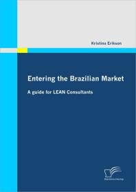 Entering The Brazilian Market A Guide For Lean Consultants A Guide For Lean Consultants Kristina Erikson