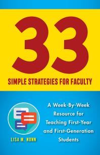 33 Simple Strategies For Faculty A Weekbyweek Resource For Teaching Firstyear And Firstgeneration Students 1st Edition Lisa M Nunn