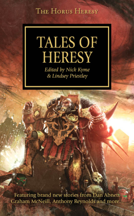 The Horus Heresy Tales Of Heresy Dan Abnett Mike Lee Anthony Reynolds James Swallow Gav Thorpe Graham Mcneill