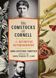 The Comstocks Of Cornellthe Definitive Autobiography Anna Botsford Comstock Karen Penders St Clair