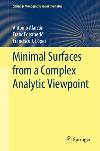 Minimal Surfaces From A Complex Analytic Viewpoint 1st Ed 2021 Antonio Alarcn