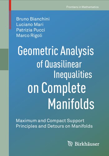 Geometric Analysis Of Quasilinear Inequalities On Complete Manifolds Frontiers In Mathematics 1st Ed 2021 Bruno Bianchini