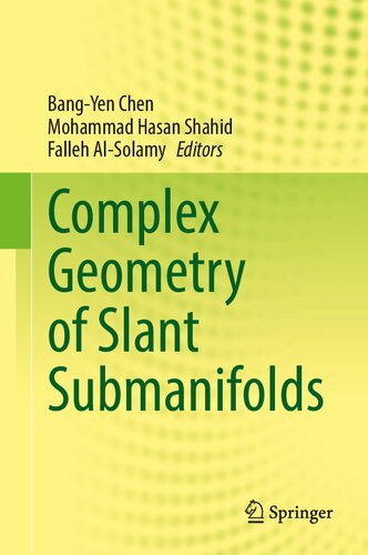 Complex Geometry Of Slant Submanifolds 1st Ed 2022 Bangyen Chen Editor
