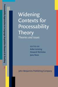 Widening Contexts For Processability Theory Theories And Issues 1st Edition Anke Lenzing Howard Nicholas Jana Roos