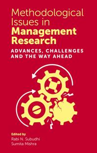 Methodological Issues In Management Research Advances Challenges And The Way Ahead 1st Edition Rabi N Subudhi Sumita Mishra
