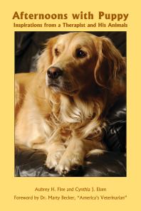 Afternoons With Puppy Inspirations From A Therapist And His Animals Aubrey H Fine Cynthia J Eisen