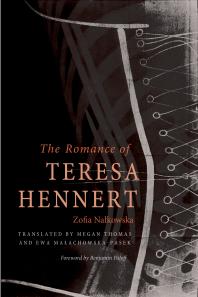 The Romance Of Teresa Hennert Zofia Nalkowska Megan Thomas Ewa Malachowskapasek Benjamin Paloff