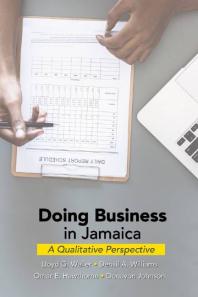 Doing Business In Jamaica A Qualitative Perspective 1st Edition Lloyd G Waller Densil A Williams Omar E Hawthorne