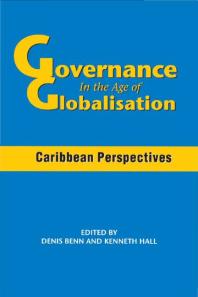 Governance In The Age Of Globalisation Caribbean Perspectives 1st Edition Denis Benn Kenneth Hall