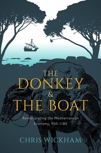 The Donkey And The Boat Reinterpreting The Mediterranean Economy 9501180 Chris Wickham