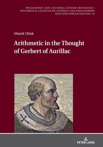 Arithmetic In The Thought Of Gerbert Of Aurillac 1st Edition Marek Otisk
