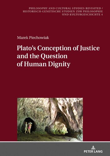 Platos Conception Of Justice And The Question Of Human Dignity Marek Piechowiak