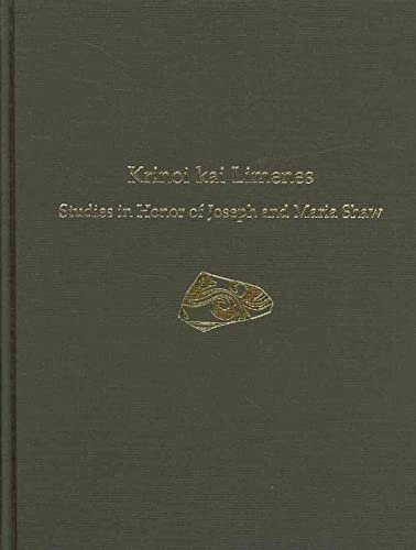 Krinoi Kai Limenes Studies In Honor Of Joseph And Maria Shaw Prehistory Monographs 1st Edition Philip P Betancourt Editor