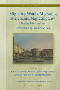 Migrating Words Migrating Merchants Migrating Law Trading Routes And The Development Of Commercial Law 1st Edition Stefania Gialdroni Albrecht Cordes Serge Dauchy Dave De Ruysscher Heikki Pihlajamki