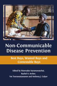 Noncommunicable Disease Prevention Best Buys Wasted Buys And Contestable Buys 1st Edition Wanrudee Isaranuwatchai Rachel A Archer Yot Teerawattananon Anthony J Culyer