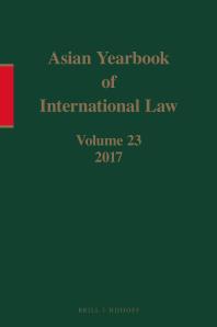 Asian Yearbook Of International Law Volume 23 2017 Volume 23 2017 1st Edition Seokwoo Lee Hee Eun Lee